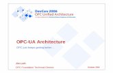 2 3 Architecture UADevCon06 FINAL Base/UA_Architecture.pdf · OPC Unified Architecture Base Architecture Integration of DA, A&E, Commands, Complex Data, and Object Types Designed