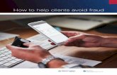 How to help clients avoid fraud - assets.penton.comassets.penton.com/MarketingImages/WM-NREI-Portal/GreatWest_2018/GW... · Clients who don’t recognize the manipulative methods