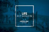 LIFE...14 15 LUŠTICA BAY: THE PLAN T he goal of Luštica Bay is to create a distinct community, in an extraordinary setting, where residents can create a home around the life they