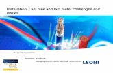 Installation, Last mile and last meter challenges and issues · environment is key to enabling FTTH investment The current Regulatory Framework is being reviewed – to conclude in