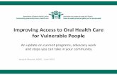 Improving Access to Oral Health Care for Vulnerable People...“Improving Access to Oral Health are for Vulnerable people living in anada” 2014 • 17% of Canadians or 6 million