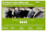Intersindical · 2013-07-29 · 4/ 4 / JUNY 2009 FUNCIÓ PÚBLICA La primera fase de negociación de la ley acaba sin una redacción satisfactoria Intersindical Valenciana no puede