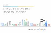 June 2014 The 2014 Traveler’s Road to Decisionstorage.googleapis.com/think/docs/2014-travelers-road-to...Source: Google Travel Study, June 2014, Ipsos MediaCT Google commissioned