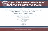 CONTEMPORARY MATHEMATICS Mathematical Problems Water … · 2019-02-12 · CoNTEMPORARY MATHEMATICS 200 Mathematical Problems in the Theory of Water Waves A Workshop on the Problems