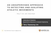 AN UNSUPERVISED APPROACH TO DETECTING AND ISOLATING ... · “An Unsupervised approach to Detecting and isolating athletic movements,” T. T. Um and D. Kulić, EMBC2016. Summary