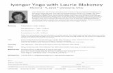 Iyengar Yoga with Laurie Blakeney · her Iyengar Yoga studies in 1971, and has studied annually in Pune India at the Iyengar Institute since 1983. Laurie has served the Iyengar Yoga