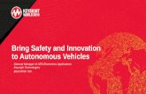 Bring Safety and Innovation to Autonomous VehiclesC3) Bring Safety and Innovation to...•Secure V2X is considered necessary for safer high level of automation •Vehicle-to-X (V2X)