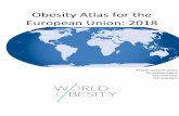 Obesity Atlas for the European Union: 2018 · 2018-04-15 · Obesity Atlas for the European Union: 2018 by Rachel Jackson-Leach, Fiona Montague, Caroline Litts and Tim Lobstein Data