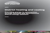 District heating and cooling - ENGIE Services · A District Cooling System (DCS) is a centralized cooling system which provides chilled water for the air-conditioning system in user