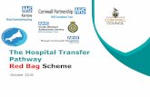 The Hospital Transfer Pathway Red Bag Scheme · The Red Bag concept The Red Bag scheme was first implemented in Sutton (NHS Vanguard site) as part of the Hospital Transfer Pathway
