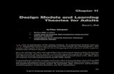 Design Models and Learning Theories for Adults · learning theory. Learning theories give rise to learning strategies, tactics, experiences, and learning en-vironments that support