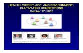 HEALTH, WORKPLACE, AND ENVIRONMENT: CULTIVATING CONNECTIONS …ceh.uconn.edu/documents/Howard20131017.pdf · 2015-01-29 · Worker Health = Economic Health Health, Workplace, and