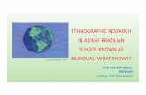 ETHNOGRAPHICRESEARCH IN,A,DEAFBRAZILIAN, … · PRESENTATION TO BELGIUM SILVIA ANDREIS WITKOSKI.ppt Author: Annelies Kusters MPI Created Date: 2/21/2015 8:12:15 AM ...