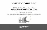 HASZNÁLATI UTASÍTÁS WIDEX DREAM™ SOROZATwebfiles.widex.com/WebFiles/9 514 0218 022 04.pdf9 Az eszköz leírása Az Ön hallókészüléke egy fül-szettel használható, amely