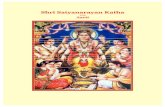 Shri Satyanarayan Katha...cious Satyanarayan Katha narration comes from one of the 18 puranas, the Skanda Purana.It is in the form of a dialog between Lord Vishnu and Sage Narada.Sri