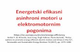 Energetski efikasni asinhroni motori u … EE Asinhroni motori_ver1...VEK TRAJANJA Zagrevanje motora utiče na vek trajanja, pre svega izolacije a time i motora. Vek trajanja može