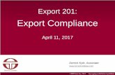 Export Compliance · 2020-01-07 · items and technology, now some military– EAR/ 15 CFR; Bureau of Census controls trade-statistics and EEIs Office of Foreign Assets Control (OFAC)