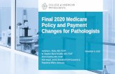 Final 2020 Medicare Policy and Payment Changes …© College of American Pathologists. Final 2020 Medicare Policy and Payment Changes for Pathologists Jonathan L. Myles, MD, FCAP W.