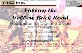 Follow the Yellow Brick Road the...Follow the Yellow Brick Road Roadmaps for Digital Storage Thomas Coughlin Coughlin Associates tom@tomcoughlin.com Presented at the THIC Meeting at