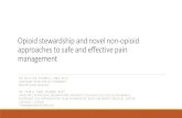 Opioid stewardship and novel non-opioid …...Opioid stewardship and novel non-opioid approaches to safe and effective pain management DR. BILLY SIN, PHARM.D., MBA, BCPS ASSISTANT