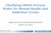Clarifying HIPAA Privacy Rules for Mental Health …‒call 911, if emergency intervention is required; and /or ‒notify law enforcement, if needed. 45 CFR 164 .512(j) HIPAA Permits