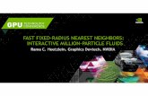 FAST FIXED-RADIUS NEAREST NEIGHBORS: INTERACTIVE MILLION-PARTICLE FLUIDSon-demand.gputechconf.com/gtc/2014/presentations/S4117... · 2014-04-02 · Fast Fixed-Radius Nearest Neighbor