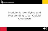 Module 4: Identifying and Responding to an Opioid Overdose · Objectives • Given a patient case, identify the signs and symptoms of opioid overdose. • Describe the steps necessary