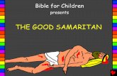 The Good Samaritan English - Bible for Childrenbibleforchildren.org/PDFs/english/The_Good_Samaritan_English.pdf · The Samaritan kneeled, and gently put medicine and bandages on the