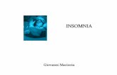 INSOMNIA - MaciociaINSOMNIA . The term "insomnia" covers a number of different problems such as - inability to fall asleep easily - waking up during the night - sleeping restlessly