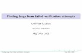 Finding bugs from failed verification White-box testing through black-box testing + speci cation mining