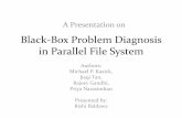 Black-Box Problem Diagnosis in Parallel File ... Problem Diagnosis Techniques â€¢White Box testing incurs