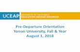 Pre-Departure Orientation Yonsei University, Fall & Year ...eap.ucop.edu/Documents/_forms/1819/Korea/Korea fall year 2018 Webinar.pdf · during phase 1 or 2 and change after placement
