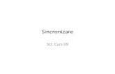 SO Curs-09 Sincronizare - ERASMUS Pulseelf.cs.pub.ro/so/res/cursuri/SO_Curs-09.pdf · •Acces exclusiv / serializare / atomizare ... • Dacă unul scrie e nevoie de sincronizare