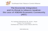 The Economic Integration and its threat to tobacco taxation: the … · 2014-01-11 · Southeast Asia Tobacco Control Alliance The Economic Integration and its threat to tobacco taxation: