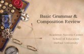 Basic Grammar & Composition Review - DePaul University · Composition Review Academic Success Center School of Education ... The Eight Parts of Speech Nouns Adjectives Verbs Adverbs
