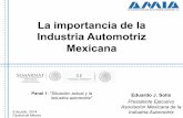 La importancia de la Industria Automotriz Mexicana9 July] Panel 1... · 2017-10-12 · creció 2.2 veces más que el PIB nacional y 2.0 veces más que el manufacturero. Automotive