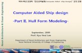 Computer Aided Ship design -Part II. Hull Form Modeling-ocw.snu.ac.kr/sites/default/files/NOTE/6363.pdf · -Part II. Hull Form Modeling-September, 2009 Prof. Kyu-Yeul Lee Department