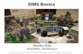 SIMS Basics - University of Wisconsin–Madisonwiscsims/Paleoclimate_Workshop/SIMS_Basics_2013-Kita-final-s.pdfSIMS Basics Noriko Kita WiscSIMS, UW-Madison N. Kita, Workshop on High