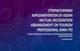 STRENGTHENING IMPLEMENTATION OF ASEAN MUTUAL RECOGNITION AND ELIGIBILITY OF FOREIGN TOURISM PROFESSIONALS