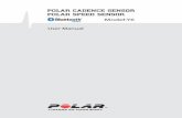 POLAR CADENCE SENSOR POLAR SPEED SENSOR · Polar Cadence Sensor is designed to measure cadence, i.e. crank revolutions per minute, when cycling. Polar Speed Sensor is designed to