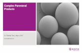 Complex Parenteral Products - DrugDeliveryExpertsdrugdeliveryexperts.com/wp-content/uploads/2015/03/...1 Complex Parenteral Products Dr. Thomas Tice | May 4, 2017 tom.tice@evonik.com
