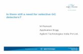 Is there still a need for selective GC detectors? 4_GC... · Group/Presentation Title Agilent Restricted Month ##, 200X Is there still a need for selective GC detectors? M Ramesh