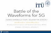 Battle of the Waveforms for 5G Kurt.pdf · ITU WCRL Battle of the Waveforms for 5G GUNES KARABULUT KURT, SELAHATTIN GOKCELI gkurt@itu.edu.tr, gokcelis@itu.edu.tr Wireless Communications