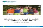 Children’s Oral Health Survey 2009-2010...Children’s Oral Health Survey 2009-2010 Calgary Zone, pg 4 3. Dental Insurance Responses to consent question “Do you have dental treatment
