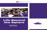Life Beyond the Square - NYU Liberal Studies · 2019-12-28 · Steinhardt School of Culture, Education, and Human Development 98.0% Tandon School of Engineering 95.7% Tisch School