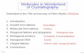 Molecules in Wonderland of CrystallographyOverview Molecules in Wonderland of Crystallography Dedicated to the 70th anniversary of Peter Wyder, Emeritus 1. Introduction 2. Growth form