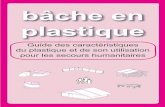 plastique Guide des caractéristiquesplastic-sheeting.org/ref/Plastic_sheeting_2007-french-11...i - Introduction 1 Bâche en Plastique LE PLASTIQUE Guide des caractéristiques et de