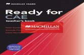 MACMILLAN EXAMS Ready for · Teacher’s Book (with photocopiable tests) Workbook with key Workbook without key Audio CDs Ready for CAE is a comprehensive course which offers thorough