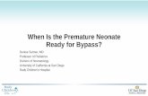 When Is the Premature Neonate Ready for Bypass? · •Preterm infants experience up to 14 painful procedures each day, median 101 during ICU stay (Drueden, 2016) •Stress response