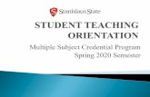 Multiple Subject Credential Program Spring 2020 …...Multiple Subject Credential Program Spring 2020 Semester JULIE MAGANA (DBH 318) Student Support/Placement Coordinator 209-667-3230